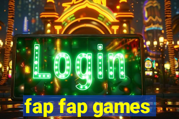 fap fap games
